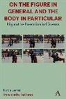 Nicole Brenez, Brenez Nicole - On the Figure in General and the Body in Particular: