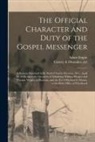 Adam Empie, Carney &amp; Dismukes Prt - The Official Character and Duty of the Gospel Messenger: a Sermon Preached in St. Paul's Church, Edenton, N.C., April 30, 1820, Upon the Occasion of A