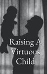 al-Bur¿q Publications - Raising A Virtuous Child