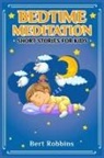 Bert Robbins - Bedtime Meditation Short Stories for Kids