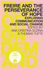 Ana Cristina Suzina, Thomas Tufte - Freire and the Perseverance of Hope