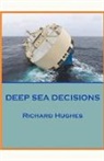 Richard Hughes - Deep Sea Decisions