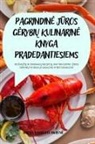 Irena Vasiliauskien¿ - PAGRINDIN¿ J¿ROS G¿RYBI¿ KULINARIN¿ KNYGA PRADEDANTIESIEMS
