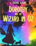 L. Frank Baum - Dorothy and the Wizard of Oz