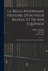 Alphonse Daudet, A. C. Bray, E. a. Cossart - La Belle-Nivernaise Histoire D'Un Vieux Bateau Et De Son Equipage; Edited With Introduction, Notes and Vocabulary