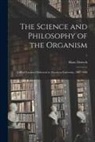 Hans Driesch - The Science and Philosophy of the Organism: Gifford Lectures Delivered at Aberdeen University, 1907-1908; 1