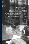Benjamin Rush - Medical Inquiries and Observations. By Benjamin Rush.; Vol. 5