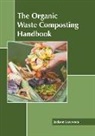 Jackson Lawrence - The Organic Waste Composting Handbook