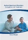 Irene Wright - Autism Spectrum Disorders: Evaluation and Treatment