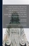 John Breckinridge, John Hughes - Controversy Between the Rev. John Hughes, of the Roman Catholic Church, and the Rev. John Breckinridge, of the Presbyterian Church: Relative to the Ex