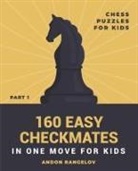 Andon Rangelov - 160 Easy Checkmates in One Move for Kids, Part 1