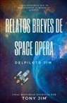 Tony Jim - Relatos Breves de Space Opera del piloto Jim