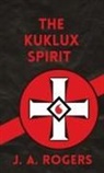J. Rogers - Ku Klux Spirit Hardcover