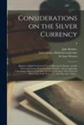 John Brinkley, James Maitland Earl Of Lauderdale, Isaac Newton - Considerations on the Silver Currency: Relative to Both the General Evil as Affecting the Empire, and the Present Enormous Particular Evil in Ireland