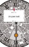Richard Gemba - Die graue Stadt. Life is a Story - story.one