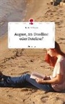 Felicia Hoffmann - August, 29.  Deadline oder Dateline? Life is a Story - story.one