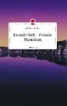 Jule Marie Hauken - Fremde Welt - Fremde Menschen. Life is a Story - story.one