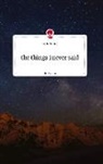 Linda Rücker - the things i never said. Life is a Story - story.one