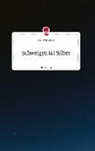 Anja Wilawitzer - Schweigen ist Silber. Life is a Story - story.one