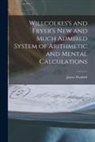 H.W. Schawe, James Waddell - Willcolkes's and Fryer's New and Much Admired System of Arithmetic and Mental Calculations [microform]
