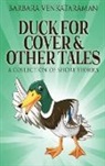Barbara Venkataraman - Duck For Cover & Other Tales