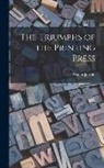 Walter Jerrold - The Triumphs of the Printing Press