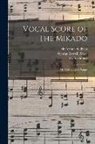 George Lowell Tracy, W. S. (William Schwenck) Gilbert, Arthur Sullivan - Vocal Score of The Mikado; or, The Town of Titipu