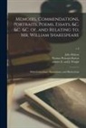 Thomas Pennant Barton, John Britton, Printer E. and J. Wright - Memoirs, Commendations, Portraits, Poems, Essays, &c. &c. &c. of, and Relating to, Mr. William Shakespeare: With Corrections, Annotations, and Illustr