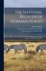 James M. Hiatt, Fairman Rogers Collection (University, National Norman Horse Association - The National Register of Norman Horses: With a General History of the Horse-kind and a Thorough History of the Norman Horse
