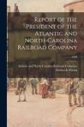 Atlantic and North Carolina Railroad,  Holden & Wilson - Report of the President of the Atlantic and North-Carolina Railroad Company; 1856