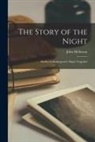 John Holloway - The Story of the Night: Studies in Shakespeare's Major Tragedies