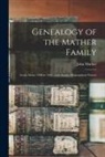 John Mather - Genealogy of the Mather Family: From About 1500 to 1847; With Sundry Biographical Notices
