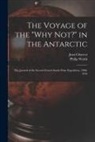 Jean Charcot, Philip Walsh - The Voyage of the "Why Not?" in the Antarctic [microform]: the Journal of the Second French South Polar Expedition, 1908-1910