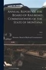 Montana Board of Railroad Commission - Annual Report of the Board of Railroad Commissioners of the State of Montana; 1913