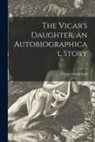 George Macdonald - The Vicar's Daughter, an Autobiographical Story; 3
