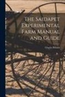 Charles Benson - The Saidapet Experimental Farm Manual and Guide