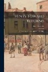 Horace Greeley - Hints Toward Reforms: in Lectures, Addresses, and Other Writings
