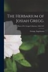 George Engelmann - The Herbarium of Josiah Gregg.; Plants of Dr. Gregg's Collection, 1846-1847