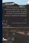 North Carolina Railroad Company - Proceedings of the ... Annual Meeting of the Stockholders of the North Carolina Rail Road Company [serial]; 1865