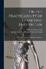 James Anthony Lawson, Statistical and Social Inquiry Societ - On the Practicability of Codifying English Law: With a Specimen Code of the Law of Evidence