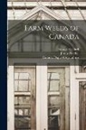 James Fletcher, Canada Dept of Agriculture, George H. (George Harold) B. Clark - Farm Weeds of Canada [microform]