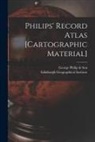 Edinburgh Geographical Institute, George Philip &amp; Son - Philips' Record Atlas [cartographic Material]