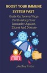 Anthea Peries - Boost Your Immune System Fast