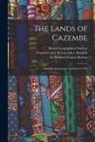 Francisco Jose&amp; Almeida, Francisco Jose&amp; de Lacerda Almeida, Richard Francis Burton, Royal Geographical Society (Great Bri - The Lands of Cazembe: Lacerda's Journey to Cazembe in 1798