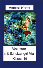 Andrea Korte - Abenteuer mit Schutzengel Mia