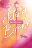 Jana Schäfer - Rosebery Avenue, Band 1: Acting Brave (knisternde New-Adult-Romance mit cozy Wohlfühl-Setting)