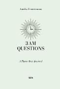 Annika Zimmermann - 3 AM Questions - A Three-Year Journal