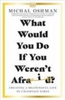 Michal Oshman - What Would You Do If You Weren't Afraid?
