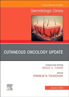 Stanislav N. Tolkachjov?, Stan N. Tolkachjov, Stanislav N. Tolkachjov, Stanislav N. (Director Tolkachjov, Stanislav N. Tolkachjov?, Stanislav N. Tolkachjov_ - Cutaneous Oncology Update, An Issue of Dermatologic Clinics