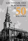 Lucy McMurdo - Southwark and Blackfriars in 50 Buildings